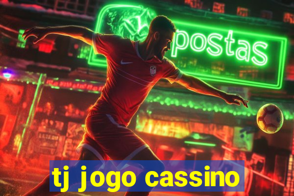 tj jogo cassino